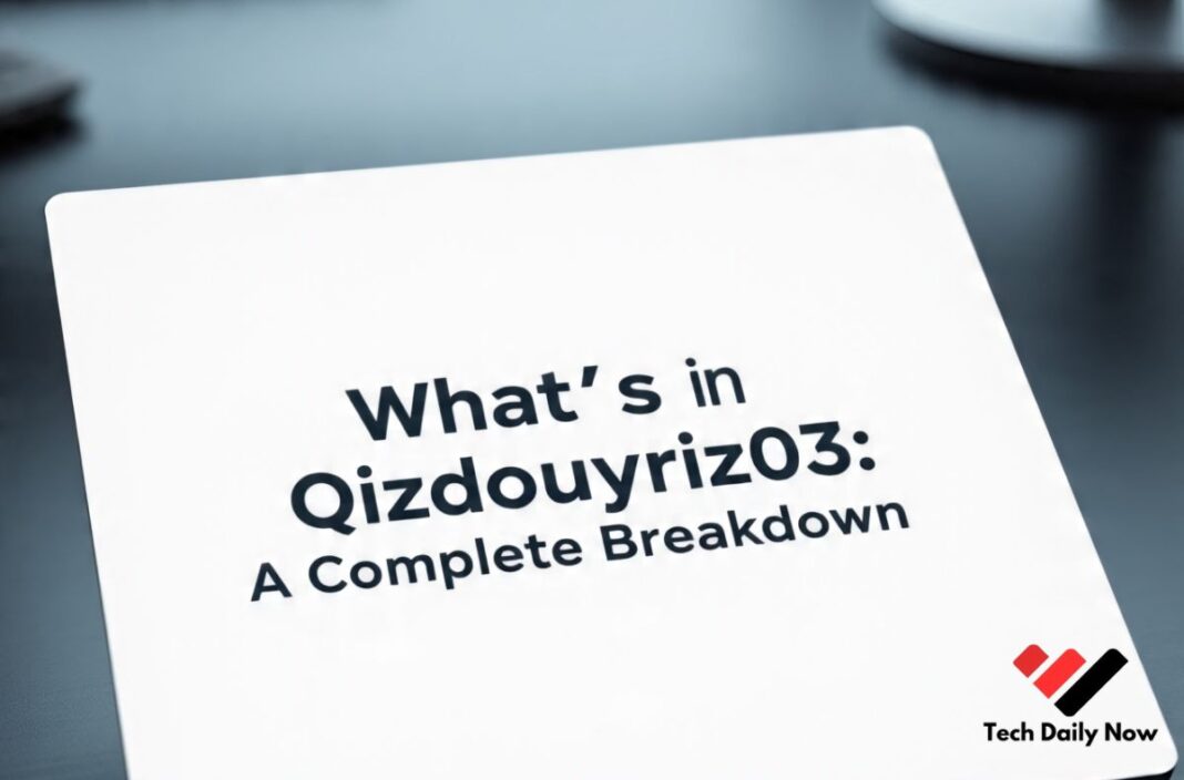 What’s in Qizdouyriz03
